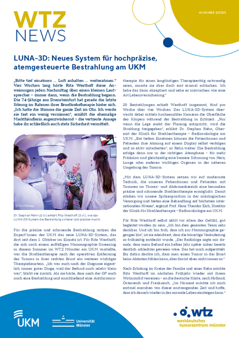 UKM | WTZ-Newsletter als Pdf | Themen: LUNA-3D atemgesteuerte Bestrahlung | Auszeichnung für PROMISE-Projekt | Neue Therapie bei Hirntumorrezidiv | Krebstag Westfalen